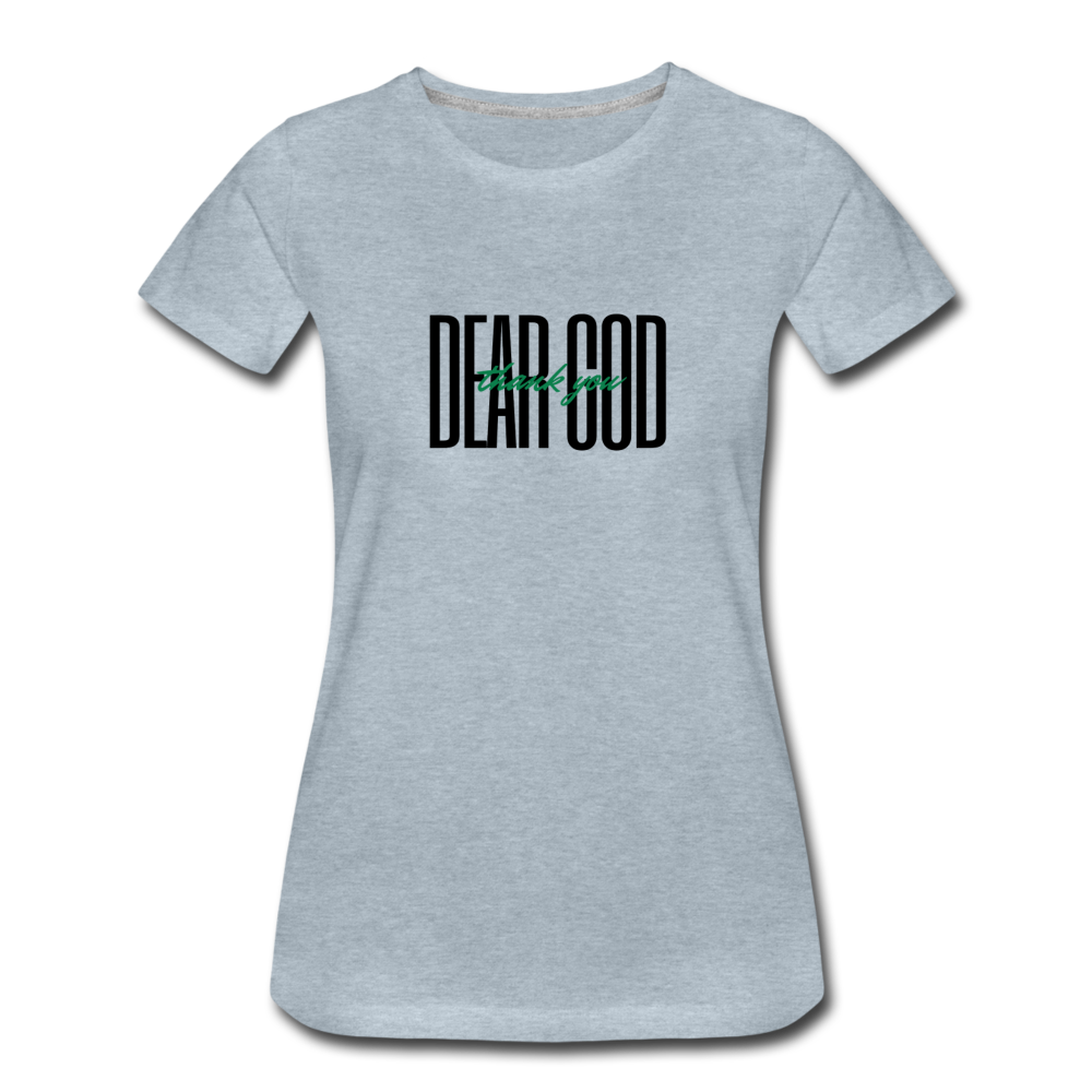 DEAR GOD, THANK YOU (black font) - heather ice blue