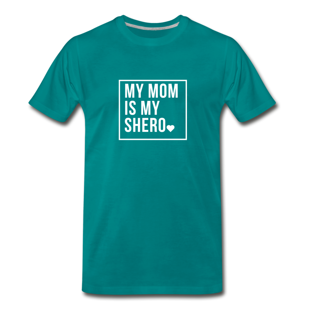 MY MOM IS MY SHERO (Unisex) - teal