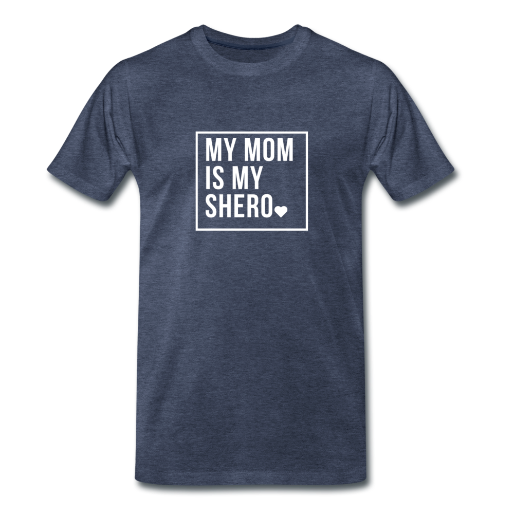 MY MOM IS MY SHERO (Unisex) - heather blue
