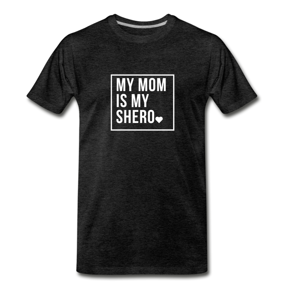 MY MOM IS MY SHERO (Unisex) - charcoal gray