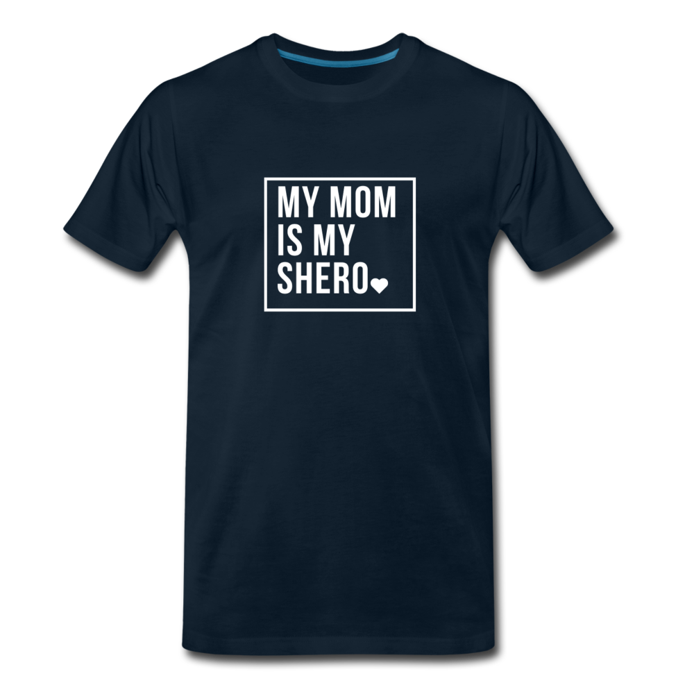 MY MOM IS MY SHERO (Unisex) - deep navy