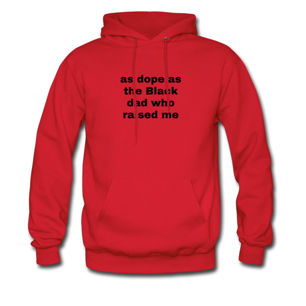 AS DOPE AS THE BLACK DAD WHO RAISED ME (Unisex) - red