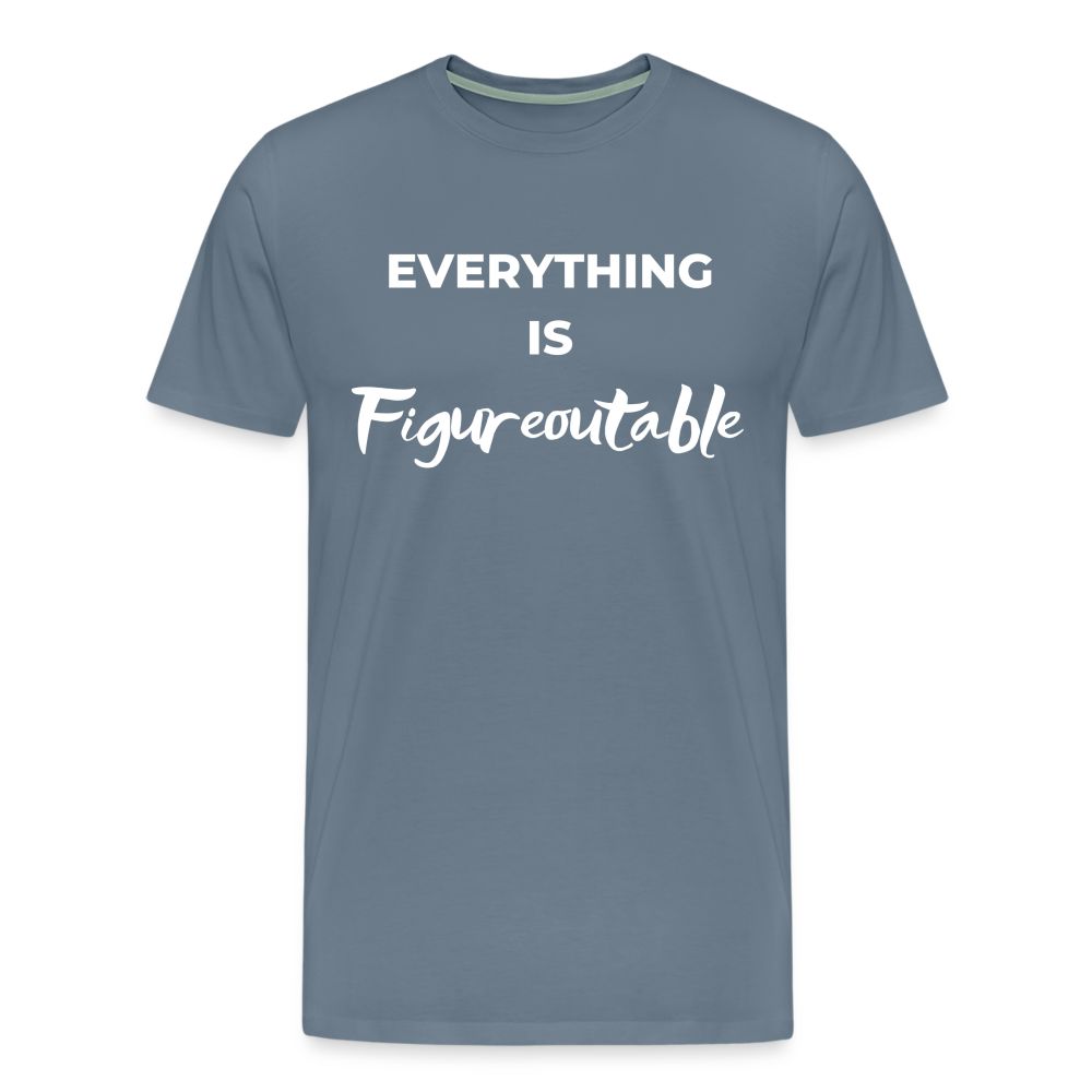 EVERYTHING IS FIGUREOUTABLE (Unisex) - steel blue