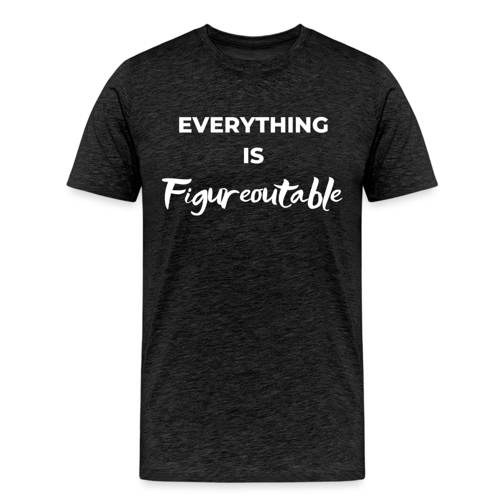 EVERYTHING IS FIGUREOUTABLE (Unisex) - charcoal grey