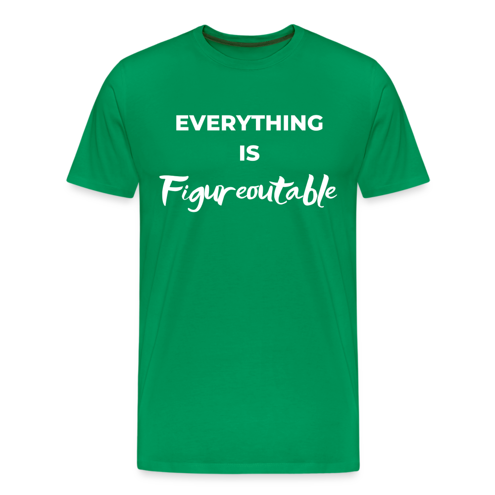 EVERYTHING IS FIGUREOUTABLE (Unisex) - kelly green