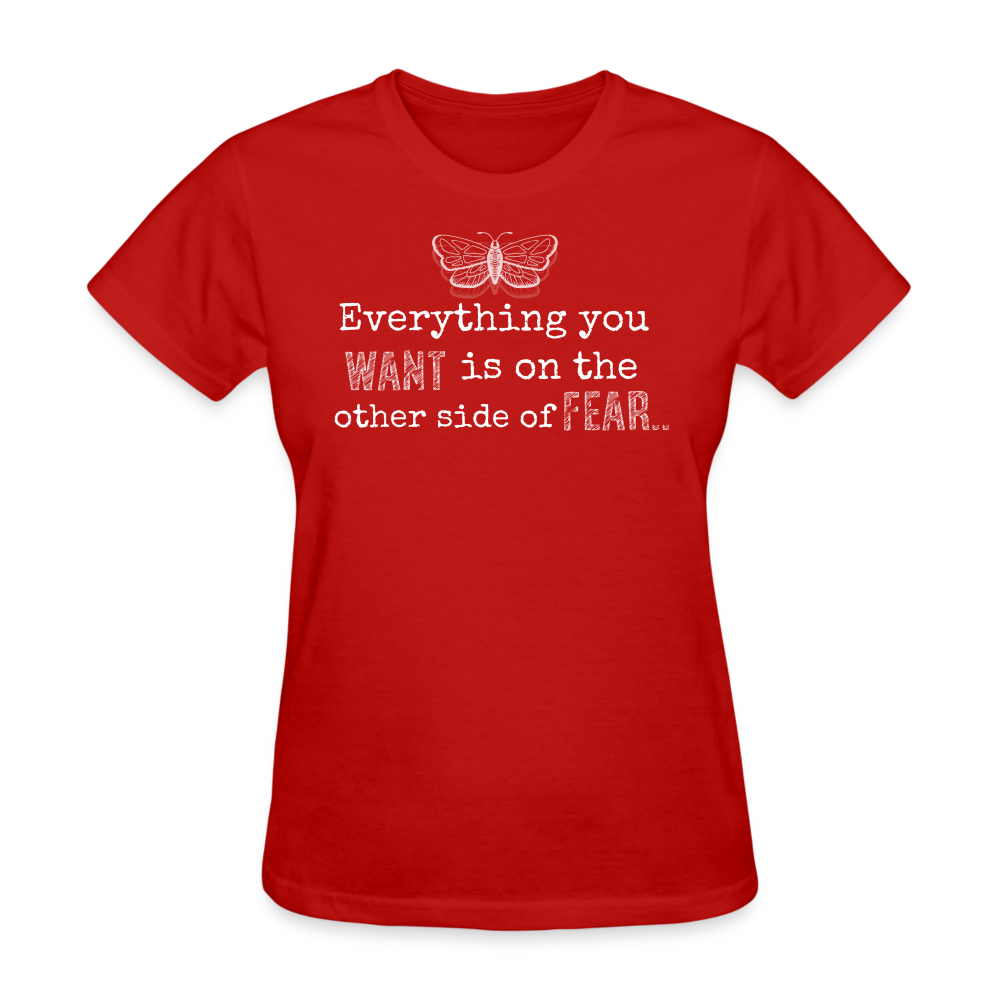 EVERYTHING YOU WANT IS ON THE OTHER SIDE OF FEAR (white font) - red