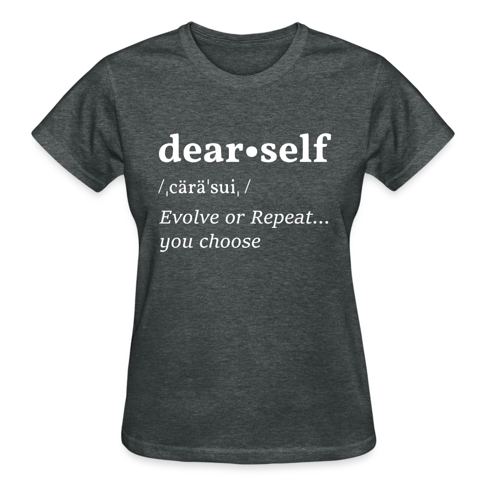 DEAR SELF: EVOLVE OR REPEAT...YOU CHOOSE - deep heather