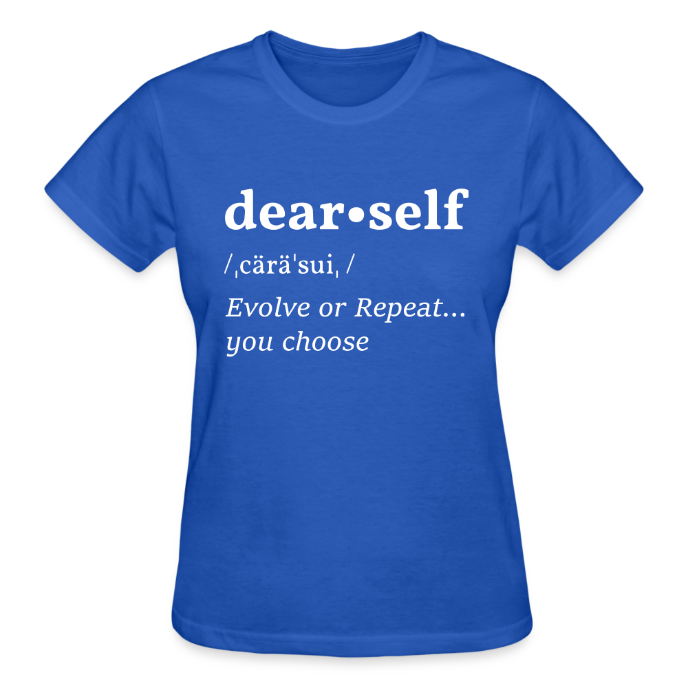 DEAR SELF: EVOLVE OR REPEAT...YOU CHOOSE - royal blue