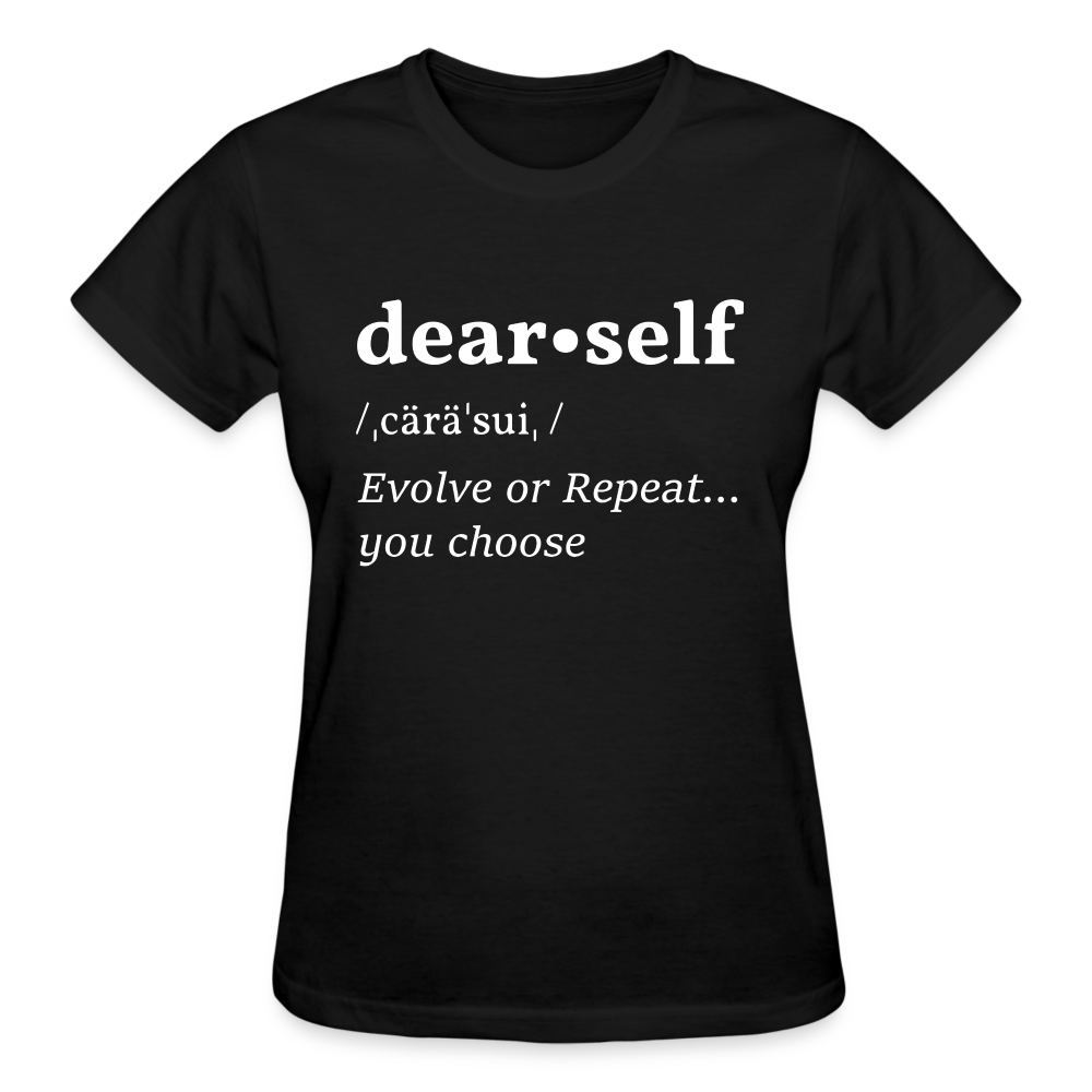 DEAR SELF: EVOLVE OR REPEAT...YOU CHOOSE - black