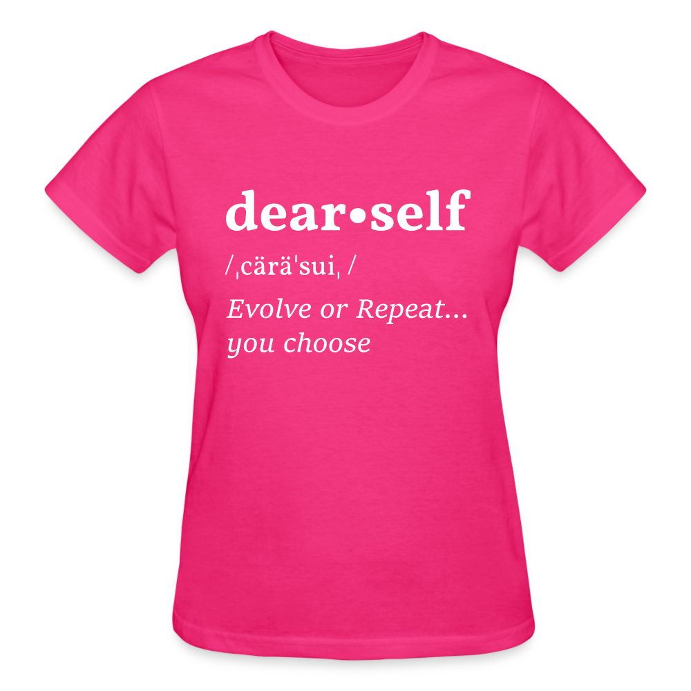 DEAR SELF: EVOLVE OR REPEAT...YOU CHOOSE - fuchsia