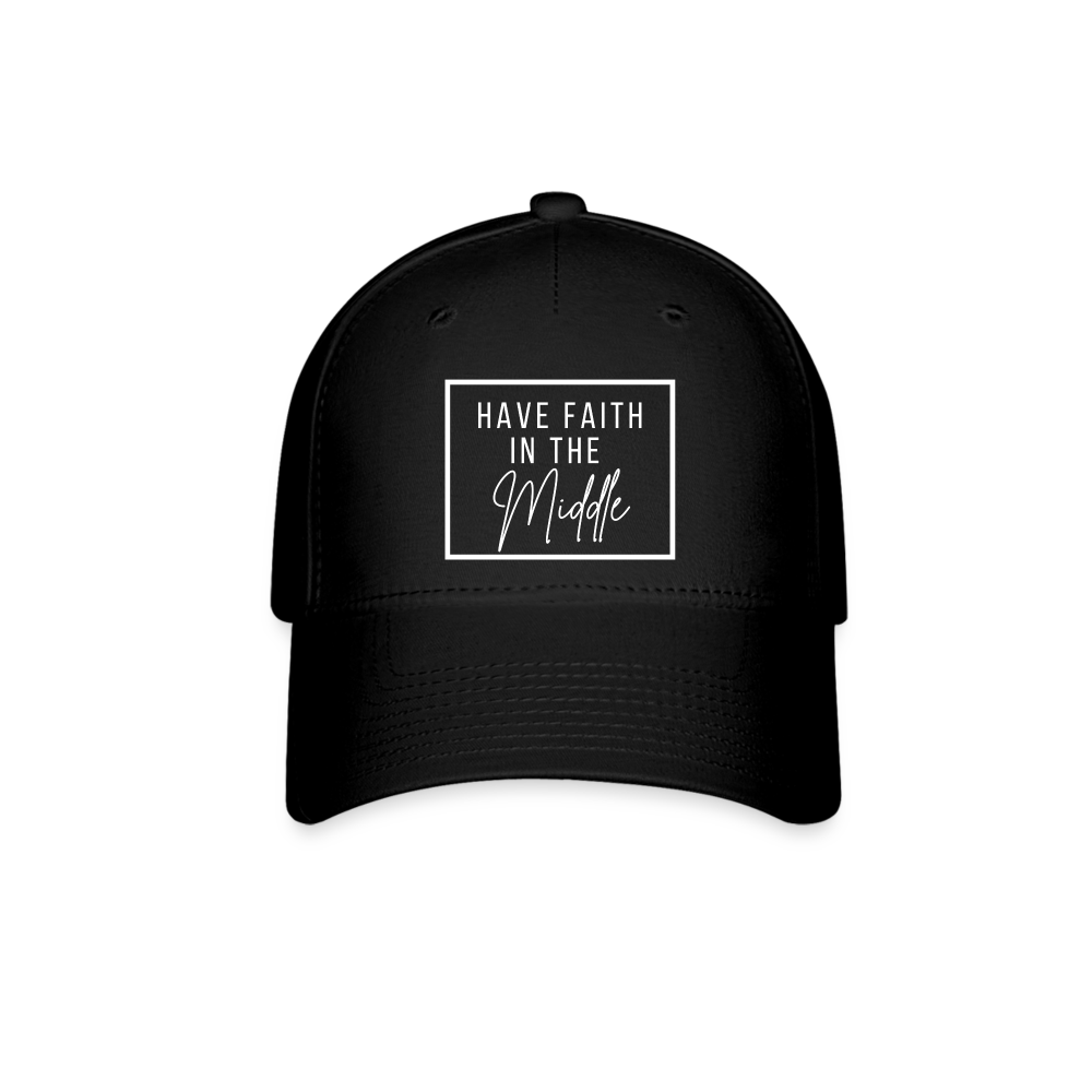 HAVE FAITH IN THE MIDDLE Baseball Cap - black