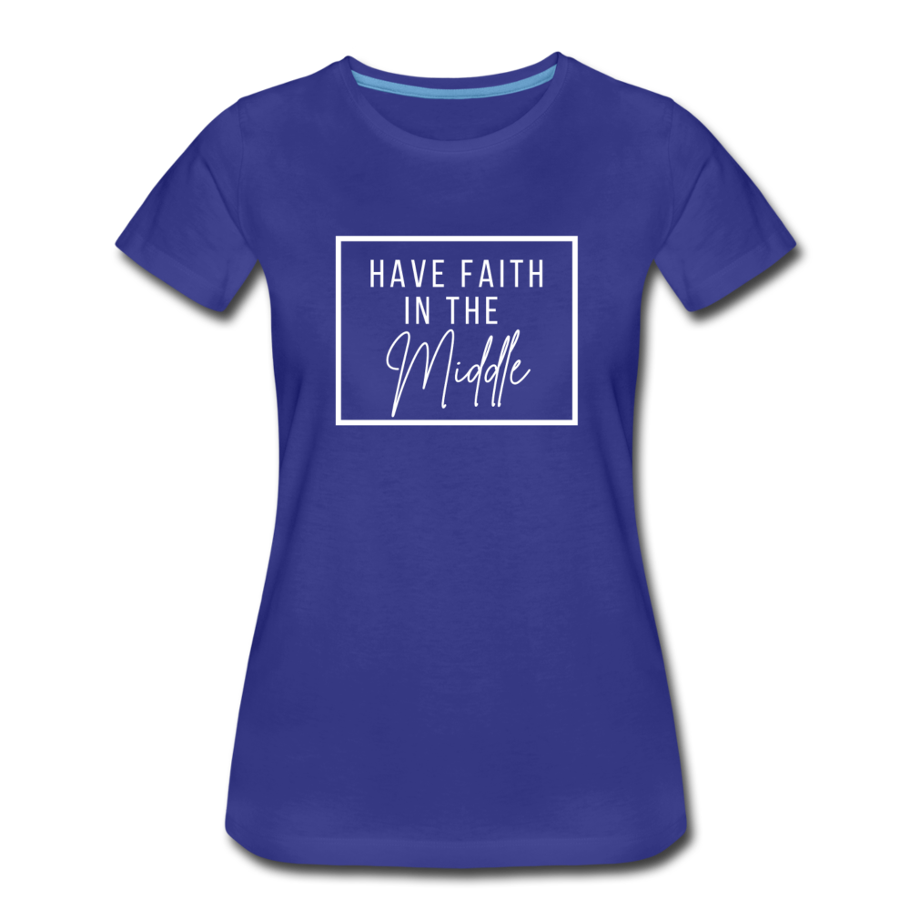 HAVE FAITH IN THE MIDDLE (white font) - royal blue