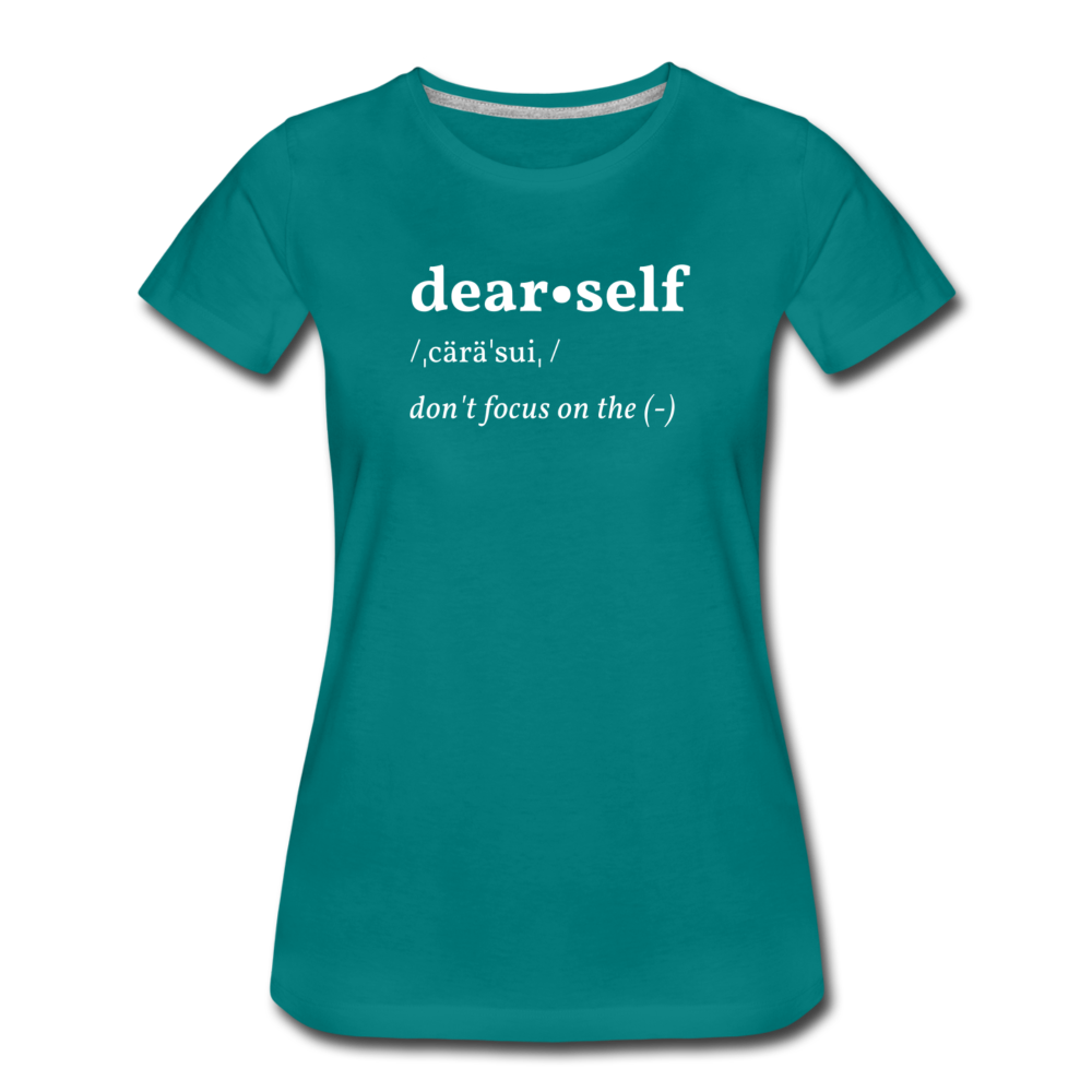 DEAR SELF: DON'T FOCUS ON THE NEGATIVE - teal