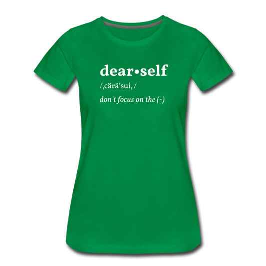 DEAR SELF: DON'T FOCUS ON THE NEGATIVE - kelly green