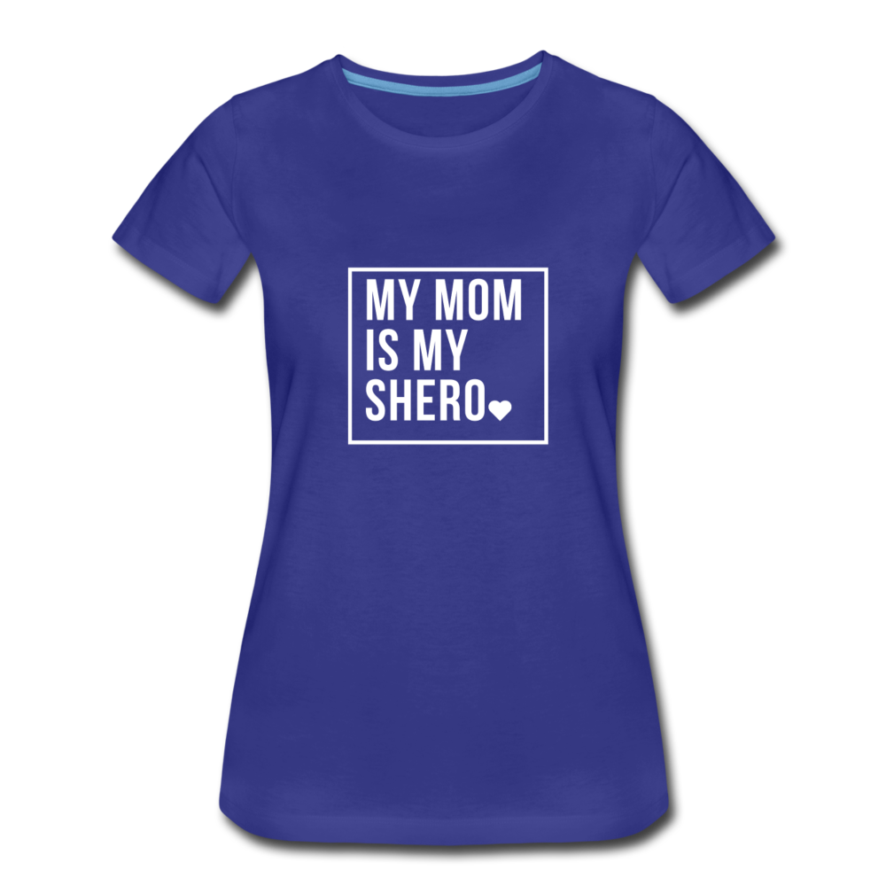 MY MOM IS MY SHERO - royal blue