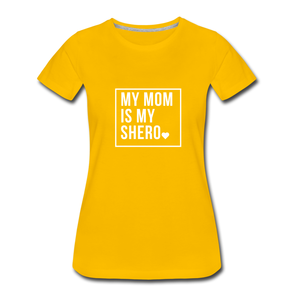 MY MOM IS MY SHERO - sun yellow
