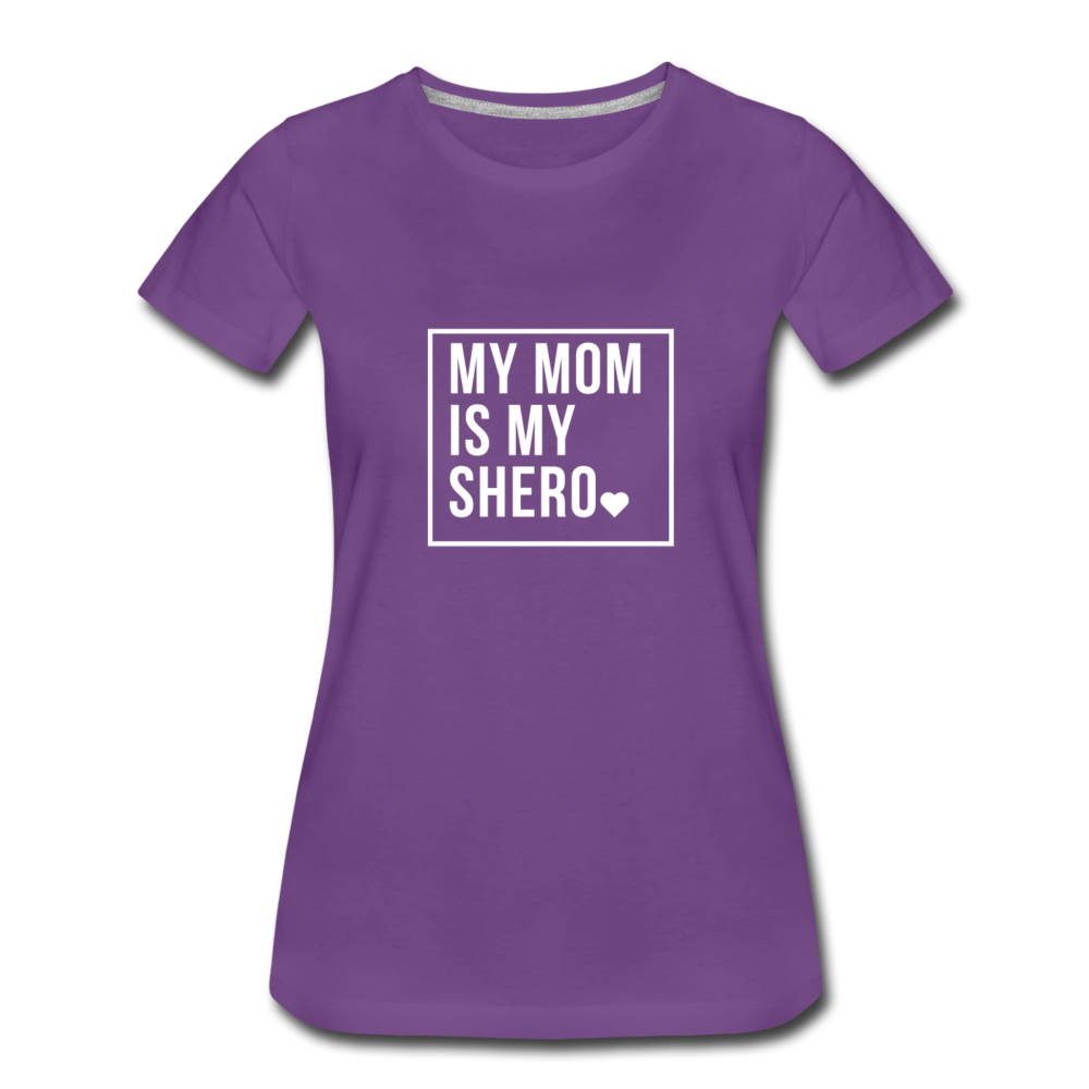 MY MOM IS MY SHERO - purple