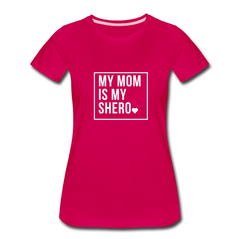 MY MOM IS MY SHERO - dark pink
