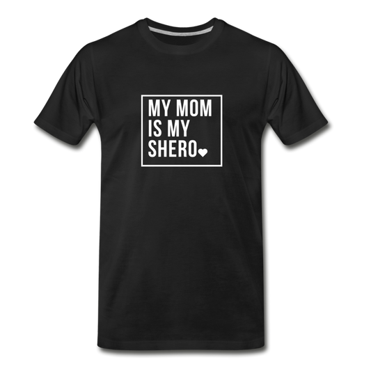 MY MOM IS MY SHERO (Unisex) - black