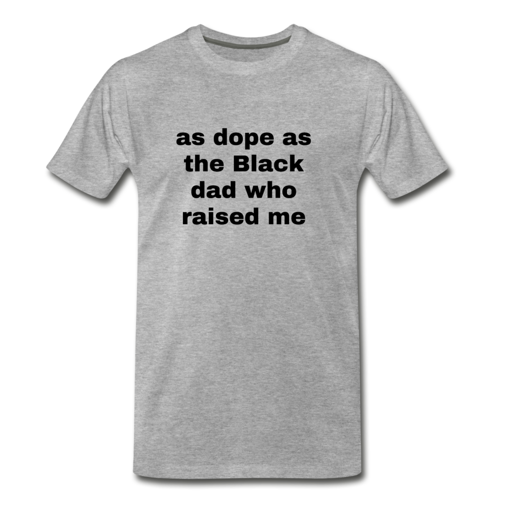 AS DOPE AS THE BLACK DAD WHO RAISED ME (Unisex) - heather gray