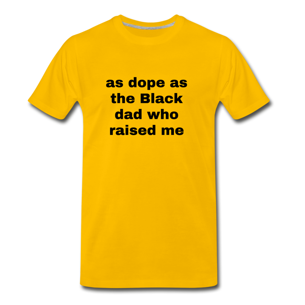 AS DOPE AS THE BLACK DAD WHO RAISED ME (Unisex) - sun yellow