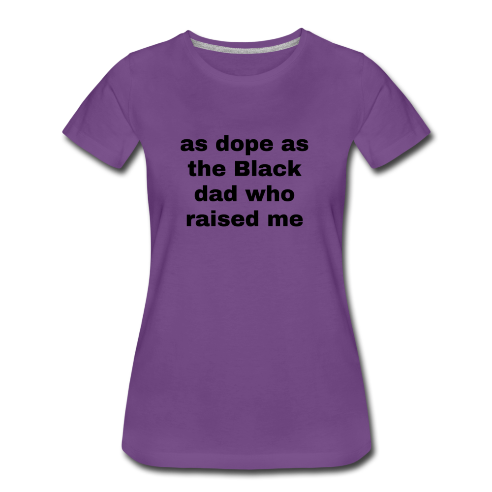AS DOPE AS THE BLACK DAD WHO RAISED ME - purple