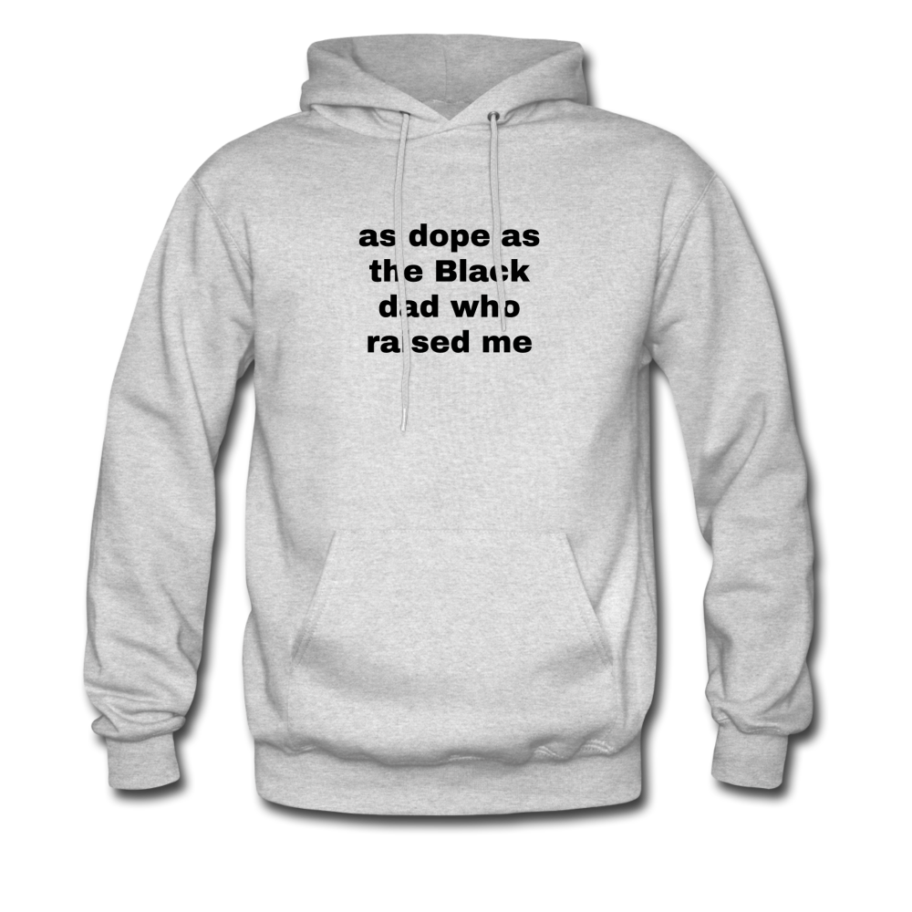 AS DOPE AS THE BLACK DAD WHO RAISED ME (Unisex) - ash 
