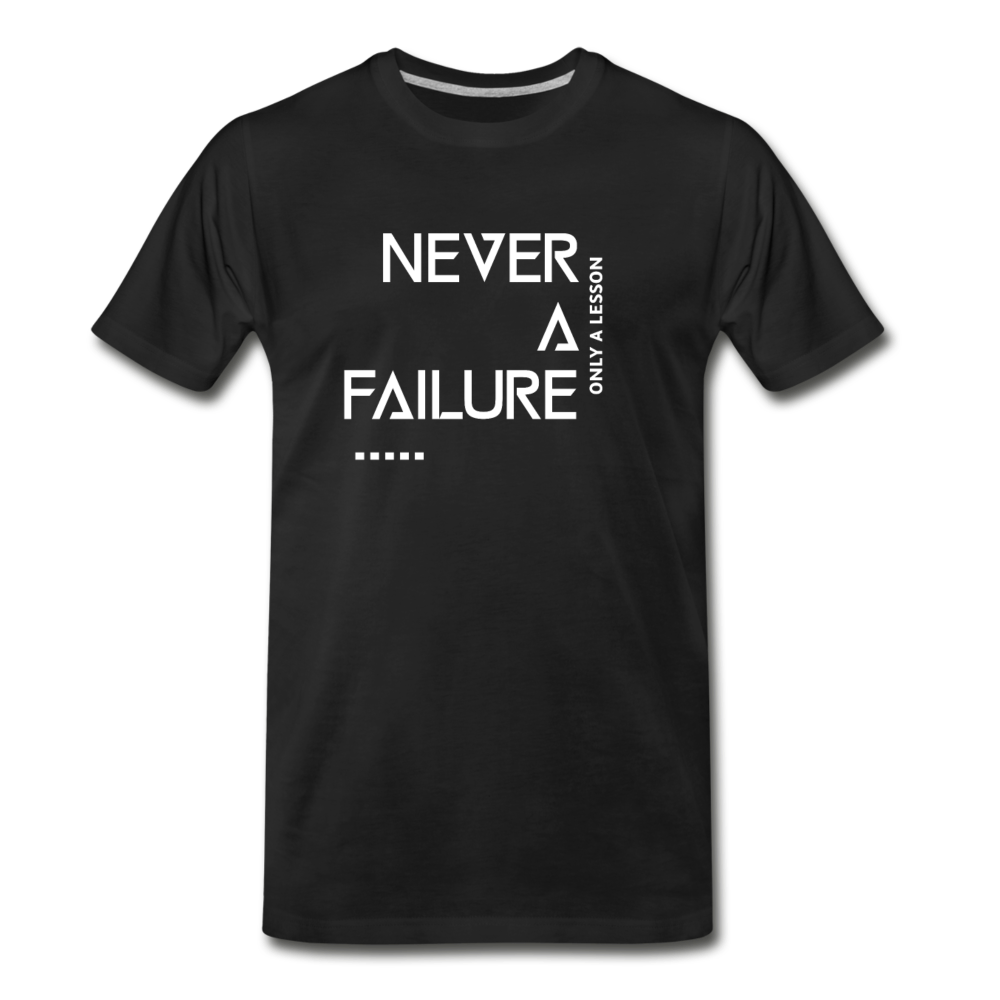 NEVER A FAILURE ONLY A LESSON (White font) - black