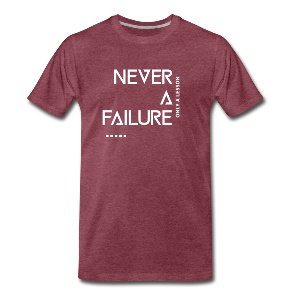 NEVER A FAILURE ONLY A LESSON (White font) - heather burgundy