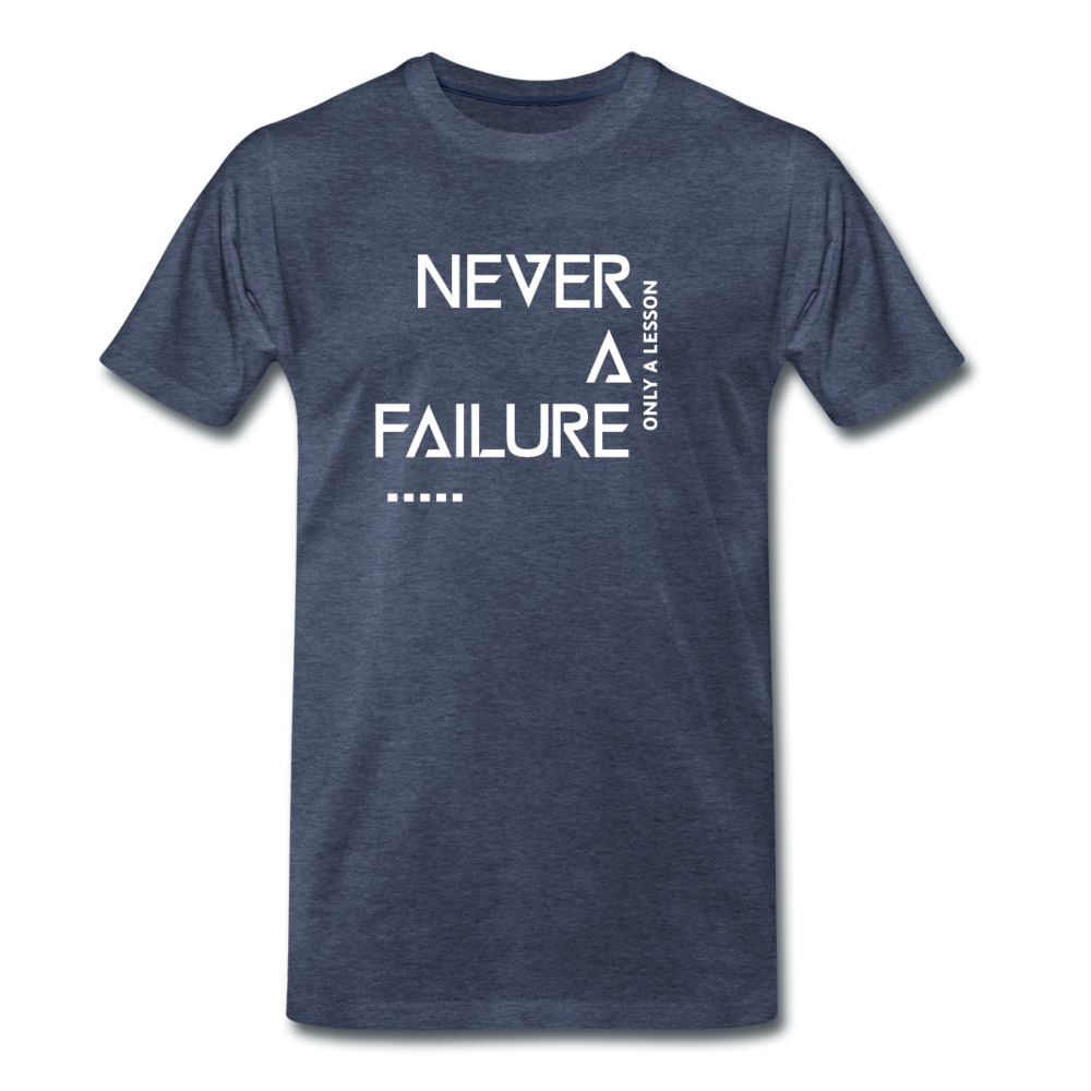 NEVER A FAILURE ONLY A LESSON (White font) - heather blue