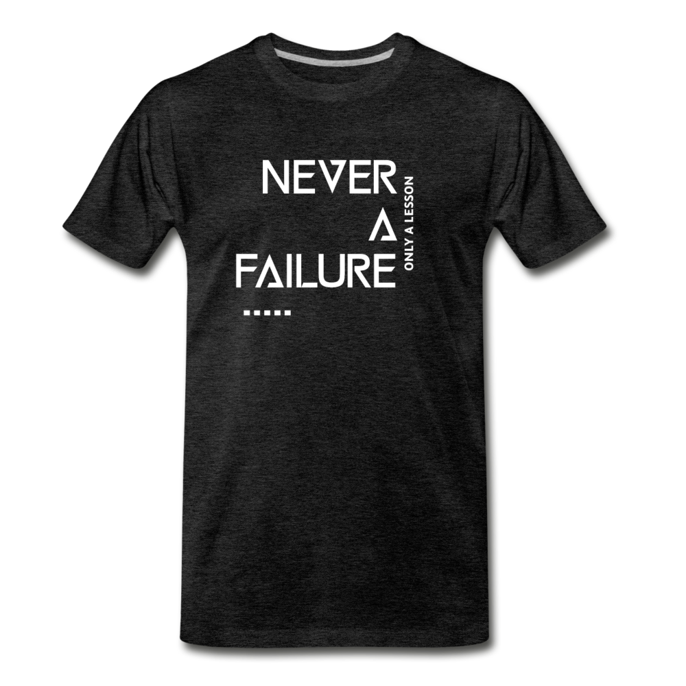 NEVER A FAILURE ONLY A LESSON (White font) - charcoal gray