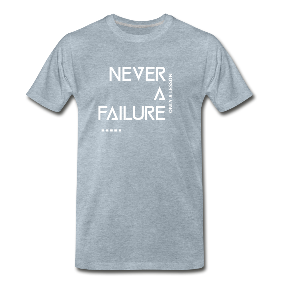NEVER A FAILURE ONLY A LESSON (White font) - heather ice blue