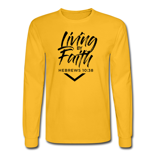 LIVING BY FAITH (Unisex Long Sleeve T-Shirt - Black Font) - gold