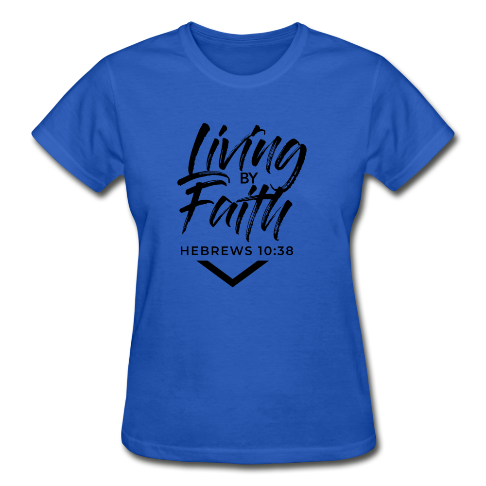LIVING BY FAITH (Ladies T-Shirt - Black Font) - royal blue