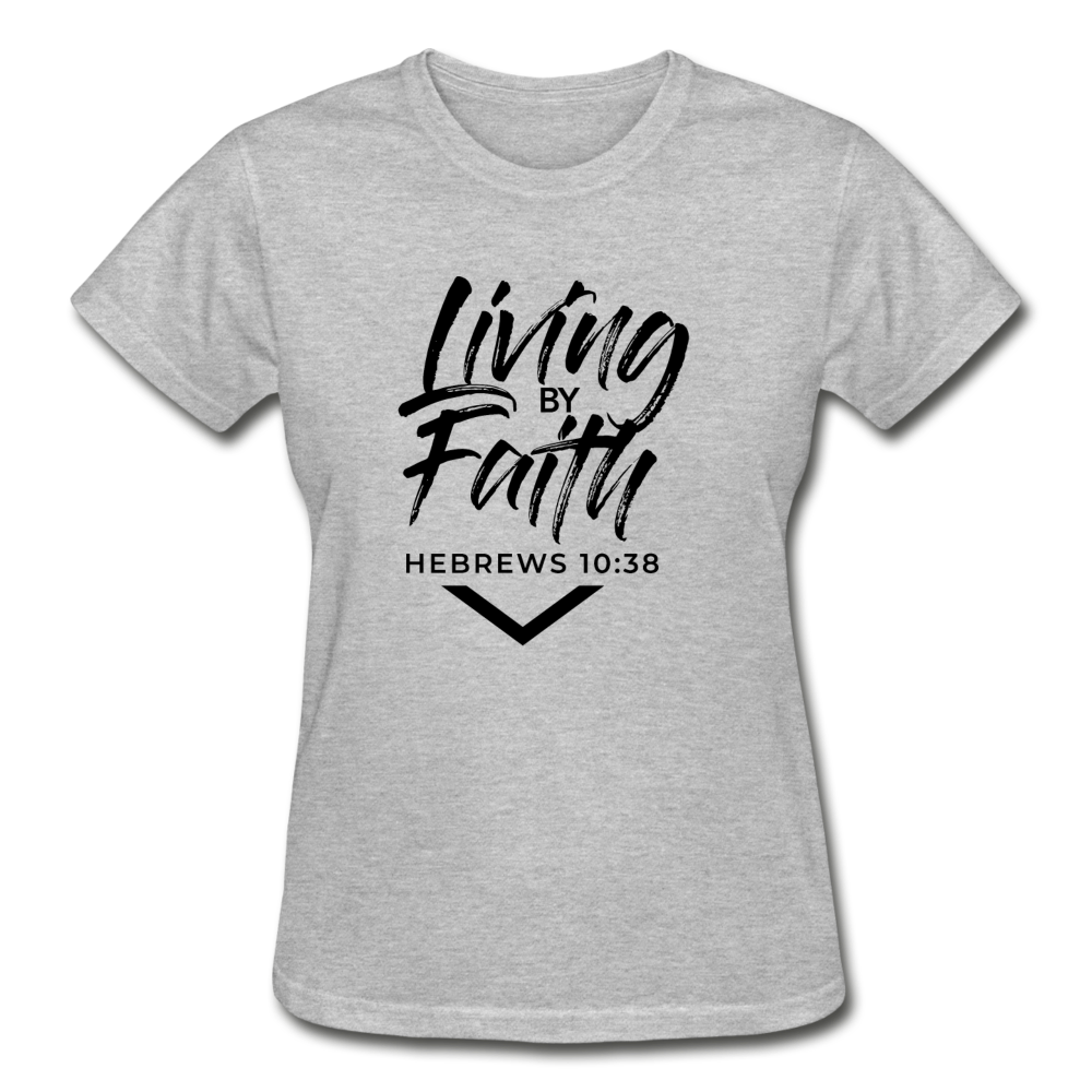 LIVING BY FAITH (Ladies T-Shirt - Black Font) - heather gray