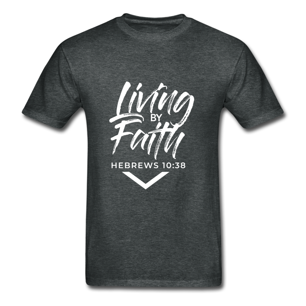 LIVING BY FAITH (Adult T-Shirt - White Font) - deep heather