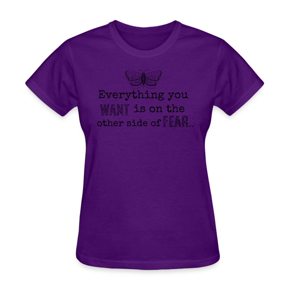 EVERYTHING YOU WANT IS ON THE OTHER SIDE OF FEAR (black font) - purple