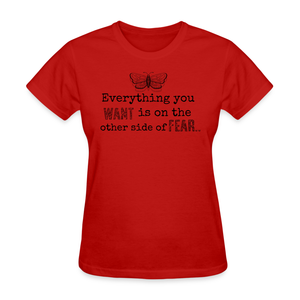 EVERYTHING YOU WANT IS ON THE OTHER SIDE OF FEAR (black font) - red