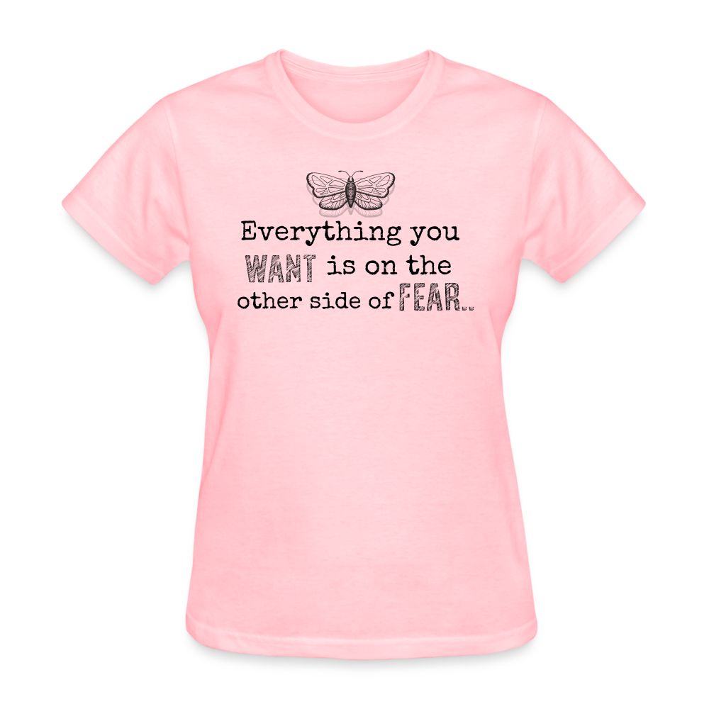 EVERYTHING YOU WANT IS ON THE OTHER SIDE OF FEAR (black font) - pink