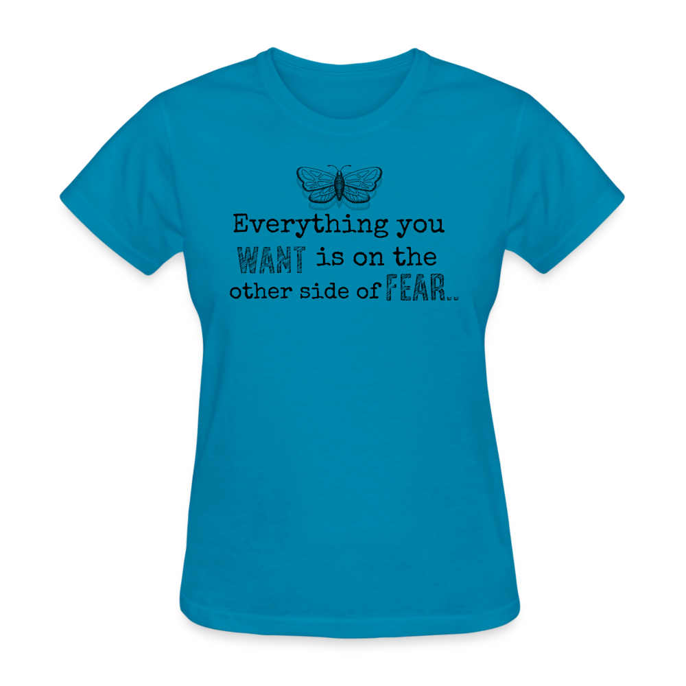 EVERYTHING YOU WANT IS ON THE OTHER SIDE OF FEAR (black font) - turquoise