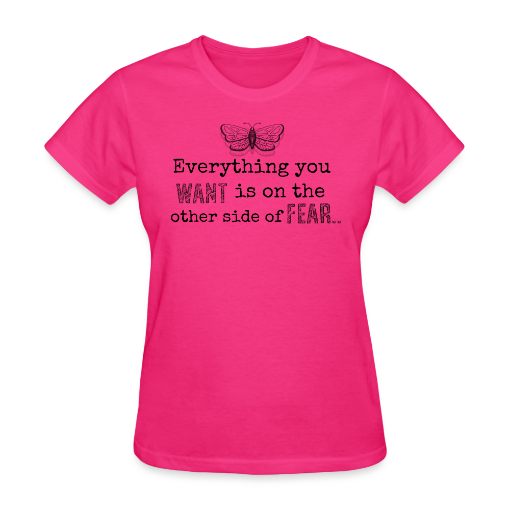 EVERYTHING YOU WANT IS ON THE OTHER SIDE OF FEAR (black font) - fuchsia