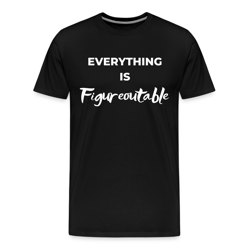 EVERYTHING IS FIGUREOUTABLE (Unisex) - black