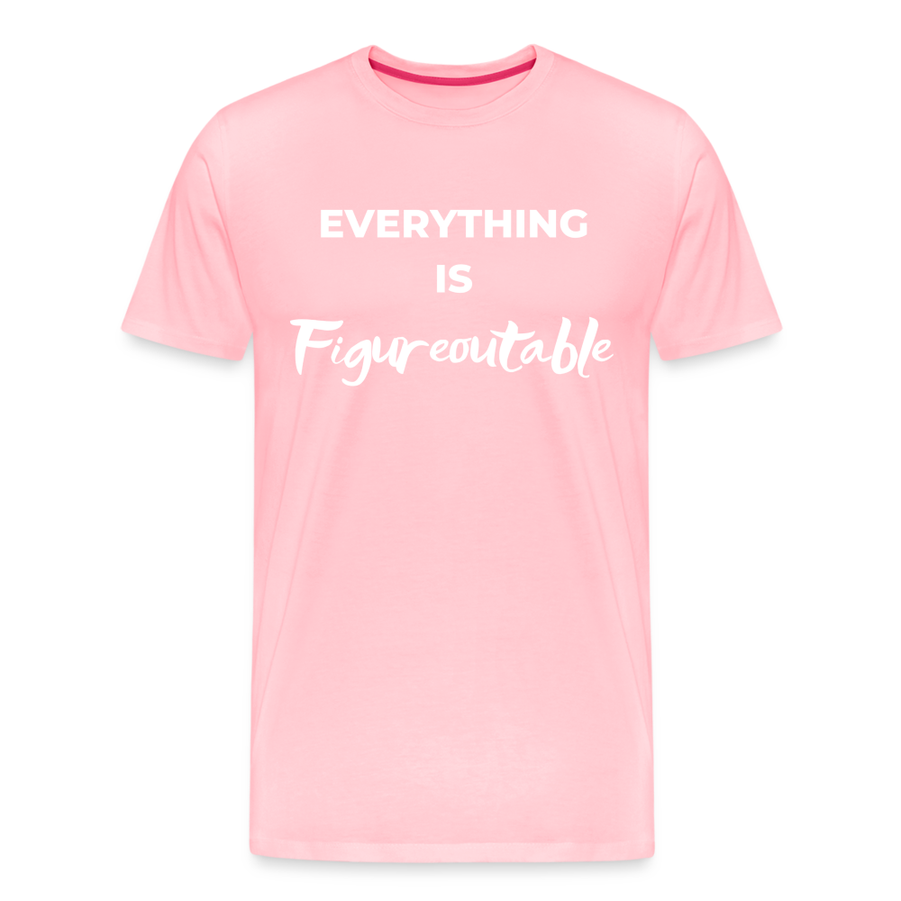 EVERYTHING IS FIGUREOUTABLE (Unisex) - pink