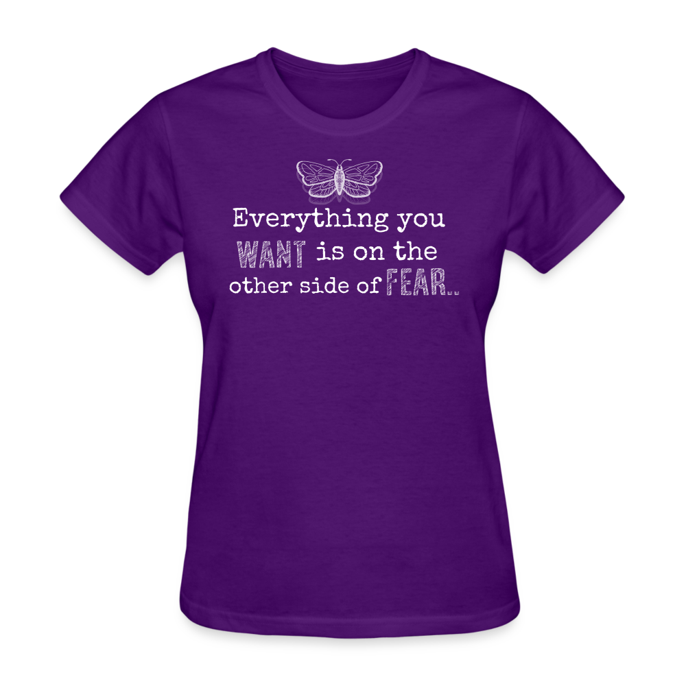 EVERYTHING YOU WANT IS ON THE OTHER SIDE OF FEAR (white font) - purple