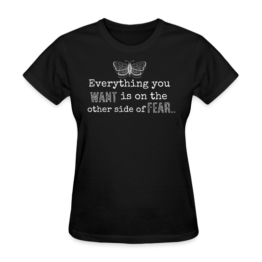 EVERYTHING YOU WANT IS ON THE OTHER SIDE OF FEAR (white font) - black