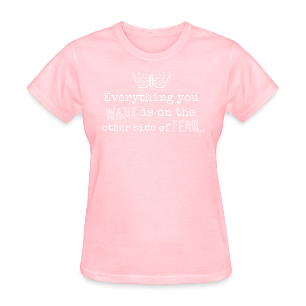 EVERYTHING YOU WANT IS ON THE OTHER SIDE OF FEAR (white font) - pink