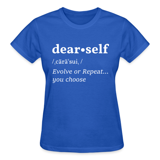 DEAR SELF: EVOLVE OR REPEAT...YOU CHOOSE - royal blue