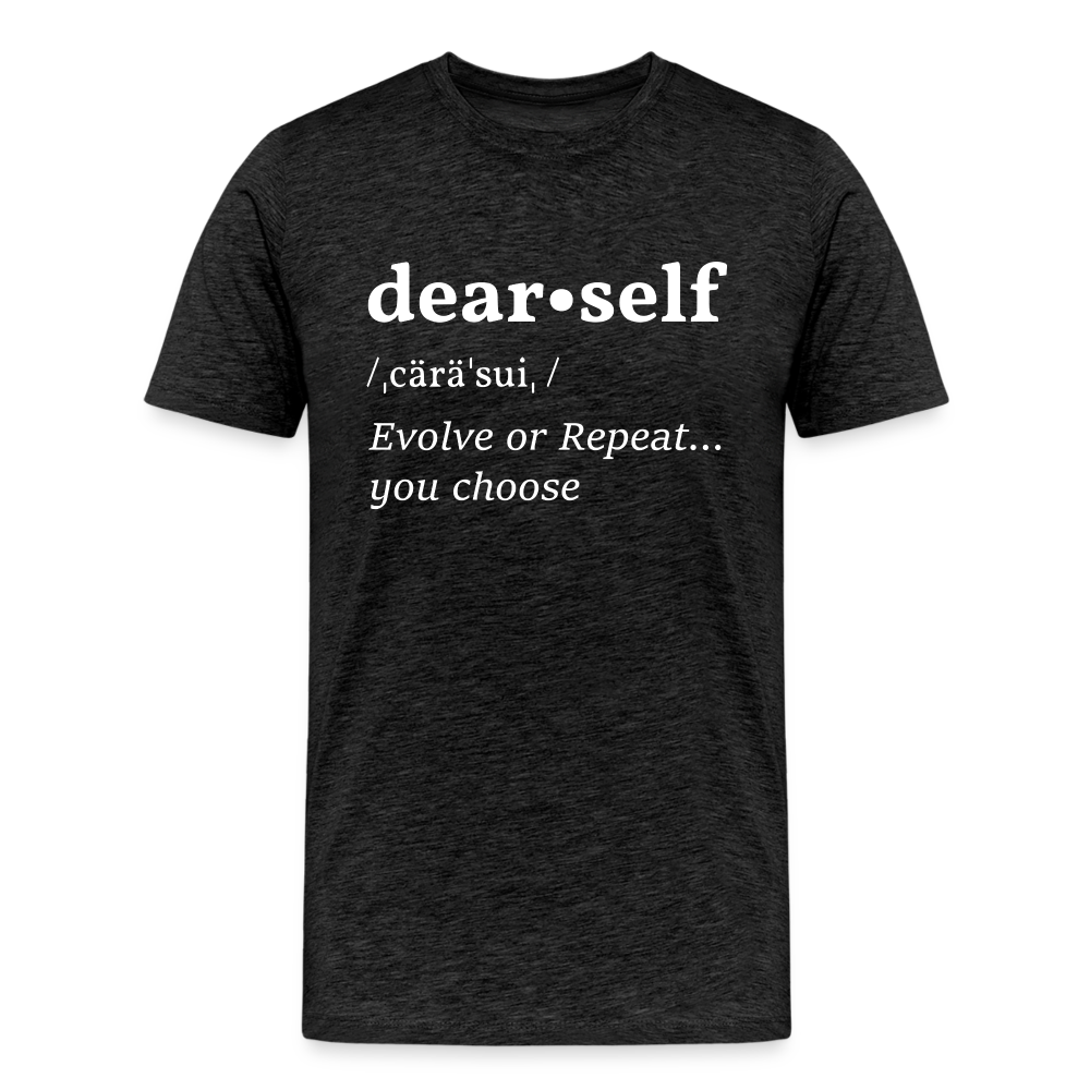 DEAR SELF: EVOLVE OR REPEAT...YOU CHOOSE (Unisex) - charcoal grey