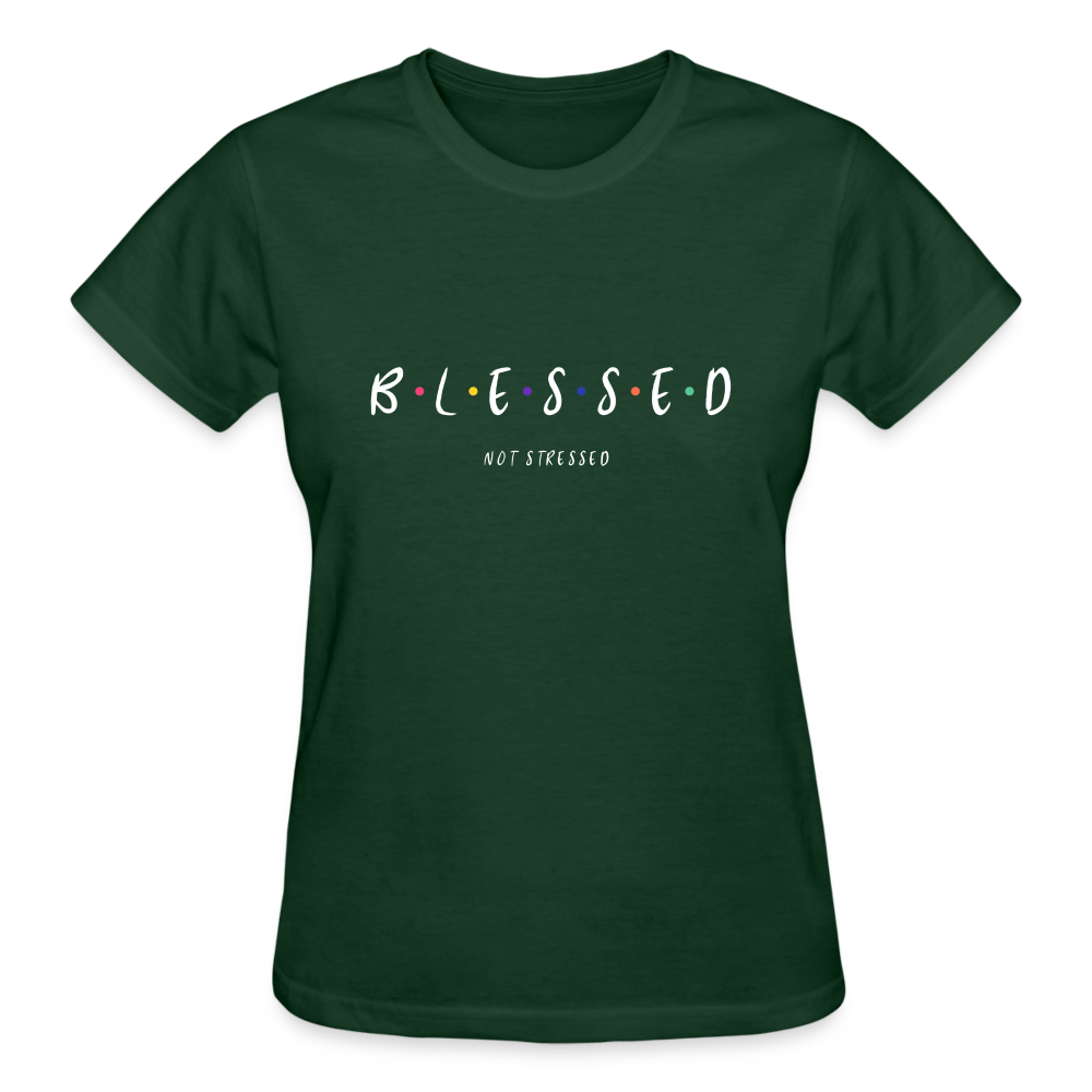 BLESSED, NOT STRESSED - forest green