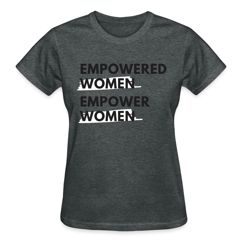 EMPOWERED WOMEN EMPOWER WOMEN (Black font) - deep heather